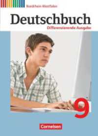 Deutschbuch - Sprach- und Lesebuch - Differenzierende Ausgabe Nordrhein-Westfalen 2011 - 9. Schuljahr : Schulbuch (Deutschbuch - Sprach- und Lesebuch) （2016. 320 S. 26.7 cm）