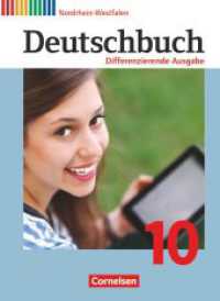 Deutschbuch - Sprach- und Lesebuch - Differenzierende Ausgabe Nordrhein-Westfalen 2011 - 10. Schuljahr : Schulbuch (Deutschbuch - Sprach- und Lesebuch) （2017. 328 S. 26.7 cm）