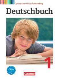 Deutschbuch Gymnasium - Baden-Württemberg - Ausgabe 2012 - Band 1: 5. Schuljahr : Schulbuch (Deutschbuch Gymnasium) （1. Aufl. 2012. 319 S. 26.6 cm）