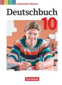 Deutschbuch Gymnasium - Bayern - Neubearbeitung - 10. Jahrgangsstufe Schülerbuch : Schulbuch (Deutschbuch Gymnasium) （2022. 376 S. 26.7 cm）
