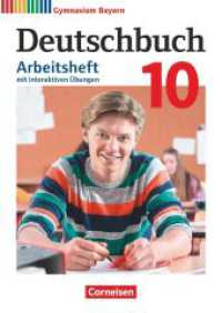 Deutschbuch Gymnasium - Bayern - Neubearbeitung - 10. Jahrgangsstufe Arbeitsheft mit interaktiven Übungen auf scook.de - : Arbeitsheft mit interaktiven Übungen online - Mit Lösungen (Deutschbuch Gymnasium) （2022. 96 S. 29.7 cm）