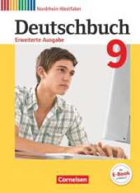 Deutschbuch - Sprach- und Lesebuch - Erweiterte Ausgabe - Nordrhein-Westfalen - 9. Schuljahr : Schulbuch (Deutschbuch - Sprach- und Lesebuch) （2018. 352 S. 26.5 cm）