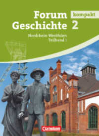 Forum Geschichte kompakt - Nordrhein-Westfalen - Band 2.1 : Von der Frühen Neuzeit bis zum Ersten Weltkrieg - Schulbuch (Forum Geschichte kompakt) （2008. 208 S. 26.8 cm）