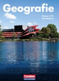 Geografie， Ausgabe Brandenburg， Neubearbeitung. 2 Klassen 9/10， Lehrbuch