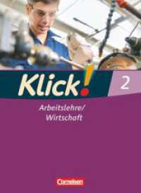 Klick! Arbeitslehre/Wirtschaft - Alle Bundesländer - Ausgabe ab 2011 - Band 2 : Schulbuch (Klick! Arbeitslehre/Wirtschaft) （2012. 160 S. 26 cm）