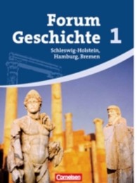 Forum Geschichte， Gymnasium Schleswig-Holstein， Bremen und Hamburg. Bd.1 Von der Vorgeschichte bis zum Ende des Mittelalters : Schülerbuch