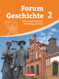 Forum Geschichte - Schleswig-Holstein， Hamburg und Bremen - Band 2 : Von der Frühen Neuzeit bis zum Ersten Weltkrieg - Schülerbuch (Forum Geschichte)