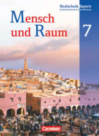 Mensch und Raum - Geographie Realschule Bayern - 7. Jahrgangsstufe : Schülerbuch (Mensch und Raum) （2013 128 S.  1.2 x 19.6 cm）