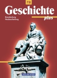 Lehrbuch Klasse 7/8, Ausgabe Brandenburg (Geschichte plus) （2008. 288 S. 300 Abb. 262 mm）
