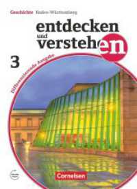Entdecken und verstehen - Geschichtsbuch - Differenzierende Ausgabe Baden-Württemberg - Ausgabe ab 2016 - Band 3: 9./10. : Vom Europa der Zwischenkriegszeit bis zur Gegenwart - Schulbuch (Entdecken und verstehen - Geschichtsbuch) （2018. 272 S. 26.8 cm）