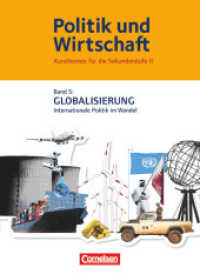 Politik und Wirtschaft - Kursthemen für die Sekundarstufe II - Band 5 : Globalisierung - Internationale Politik im Wandel - Schulbuch. Schülerbuch (Politik und Wirtschaft) （1. Aufl. 2012. 288 S. 25.8 cm）