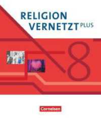 Religion vernetzt Plus - Unterrichtswerk für katholische Religionslehre am Gymnasium - 8. Jahrgangsstufe : Schulbuch (Religion vernetzt Plus) （2023. 144 S. 23.9 cm）