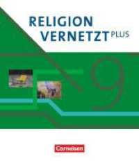 Religion vernetzt Plus - Unterrichtswerk für katholische Religionslehre am Gymnasium - 9. Jahrgangsstufe : Schulbuch (Religion vernetzt Plus) （2024. 144 S.）