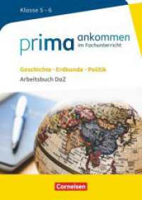 Prima ankommen - Im Fachunterricht - Ausgabe ab 2017 - Geschichte, Erdkunde, Politik: Klasse 5/6 : Arbeitsbuch DaZ mit Lösungen (Prima ankommen -  Im Fachunterricht) （2017. 96 S. 29.7 cm）