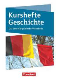 Kurshefte Geschichte - Qualifikationsphase - Niedersachsen - Ausgabe 2019 : Das deutsch-polnische Verhältnis - Schulbuch (Kurshefte Geschichte) （2019. 176 S. 26.1 cm）