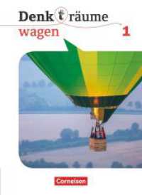 Denk(t)räume wagen - Allgemeine Ausgabe - Band 1 : Schulbuch (Denk(t)räume wagen) （2018. 192 S. 26 cm）