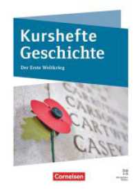 Kurshefte Geschichte - Qualifikationsphase - Niedersachsen - Ausgabe 2024 : Der Erste Weltkrieg - Schulbuch - Mit digitalen Medien (Kurshefte Geschichte) （2024. 176 S. 26 cm）
