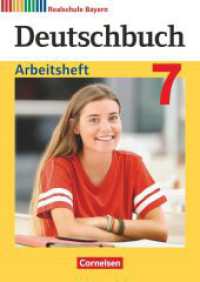 Deutschbuch - Sprach- und Lesebuch - Realschule Bayern 2017 - 7. Jahrgangsstufe : Arbeitsheft mit Lösungen (Deutschbuch - Sprach- und Lesebuch) （2019. 96 S. m. Abb., Beilage: Lösungsheft. 29.7 cm）