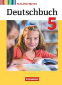 Deutschbuch - Sprach- und Lesebuch - Realschule Bayern 2017 - 5. Jahrgangsstufe : Schulbuch (Deutschbuch - Sprach- und Lesebuch) （2017. 320 S. m. zahlr. farb. Abb. 26.7 cm）