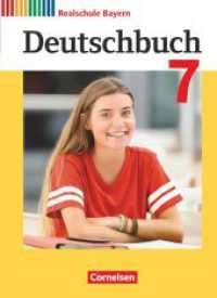 Deutschbuch - Sprach- und Lesebuch - Realschule Bayern 2017 - 7. Jahrgangsstufe : Schulbuch (Deutschbuch - Sprach- und Lesebuch) （2019. 320 S. 26.2 cm）
