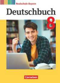 Deutschbuch - Sprach- und Lesebuch - Realschule Bayern 2017 - 8. Jahrgangsstufe : Schulbuch (Deutschbuch - Sprach- und Lesebuch) （2020. 336 S. 26.7 cm）