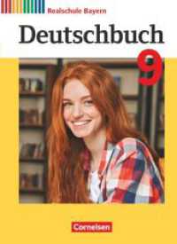 Deutschbuch - Sprach- und Lesebuch - Realschule Bayern 2017 - 9. Jahrgangsstufe Schülerbuch : Schulbuch (Deutschbuch - Sprach- und Lesebuch) （2021. 336 S. 26.6 cm）
