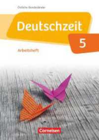 Deutschzeit - Östliche Bundesländer und Berlin - 5. Schuljahr : Arbeitsheft mit Lösungen (Deutschzeit) （2015. 80 S. m. Abb., Beil.: Lösungen. 29.7 cm）