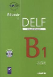 Réussir le DELF scolaire et junior. Niveau.B1 Schülerbuch， m. Audio-CD