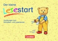Lesestart， Neubearbeitung. Der kleine Lesestart : Vorübungen zum Schreiben- und Lesenlernen