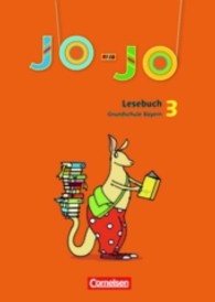 Jo-Jo, Lesebuch, Grundschule Bayern, Neubearbeitung. 3. Jahrgangsstufe, Schülerbuch （2009. 200 S. m. zahlr. meist farb. Abb. 27 cm）