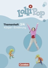 LolliPop Themenheft Sache. 3./4. Schuljahr, Körper - Ernährung （2008. 32 S. m. zahlr. farb. Abb. 30 cm）