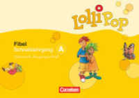 Lollipop Fibel - Ausgabe 2007 : Schreiblehrgang A in Lateinischer Ausgangsschrift (Lollipop Fibel)