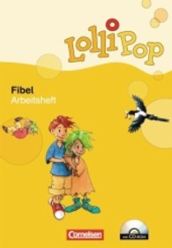 Lollipop Fibel， Ausgabe 2007. Arbeitsheft zum Leselehrgang， m. CD-ROM
