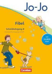 Jo-Jo Fibel - Allgemeine Ausgabe 2011 : Schreiblehrgang B in Vereinfachter Ausgangsschrift (Jo-Jo Fibel) （2011. 56 S. 29.7 cm）