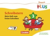 Deutsch PLUS， Grundschule. H.3 Schreibstern : Mein Heft zum freien Schreiben