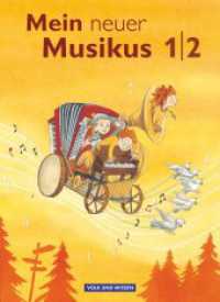 Mein neuer Musikus - Aktuelle Ausgabe - 1./2. Schuljahr : Schulbuch (Mein neuer Musikus) （2013. 144 S. 26.5 cm）