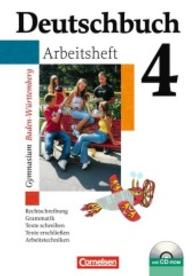 Deutschbuch， Gymnasium Baden-Württemberg. Bd.4 8. Schuljahr， Arbeitsheft m. CD-ROM : Rechtschreibung， Grammatik， Texte schreiben， Lesetraining， Arbeitstechniken
