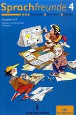 Sprachfreunde, Ausgabe Süd. Sprachbuch, 4. Schuljahr, Ausgabe Sachsen, Sachsen-Anhalt, Thüringen （Neubearb. Nachdr. 2006. 152 S. m. zahlr. farb.  Abb. 27 cm）