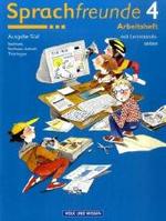 Sprachfreunde, Ausgabe Süd. Arbeitsheft, 4. Schuljahr, Ausgabe Sachsen, Sachsen-Anhalt, Thüringen : RSR 2006 （Nachdr. 2007. 68 S. m. zahlr. meist zweifarb. Illustr., Beil.: Lernsta）