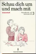 Schau dich um und mach mit. 3. Klasse， Arbeitsheft