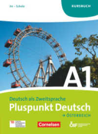 Pluspunkt Deutsch - Der Integrationskurs Deutsch als Zweitsprache - Österreich - A1: Gesamtband : Kursbuch - Mit Begleitheft Leben in Österreich - Erste Orientierung (Pluspunkt Deutsch -  Der Integrationskurs Deutsch als Zweitsprache)