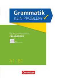 Grammatik - kein Problem - A1-B1 : Französisch - Übungsbuch - Mit interaktiven Übungen online (Grammatik - kein Problem) （2016. 128 S. 26.1 cm）