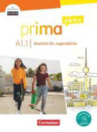 Prima aktiv - Deutsch für Jugendliche - A1: Band 1 : Kursbuch - Inkl. PagePlayer-App und interaktiven Übungen (Prima aktiv - Deutsch für Jugendliche) （2022. 96 S. 26 cm）