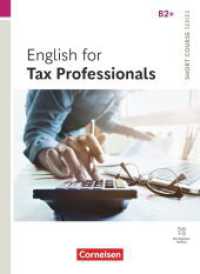 Short Course Series - Englisch im Beruf - English for Special Purposes - B2+ : English for Tax Professionals - Edition 2024 - Coursebook with Online Audio Files - Incl. E-Book (Short Course Series -  Englisch im Beruf) （2024. 80 S. 26 cm）