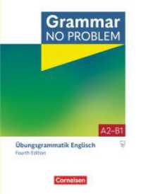 Grammar no problem - Fourth Edition - A2/B1 : Übungsgrammatik Englisch - Mit interaktiven Übungen und Lösungen online (Grammar no problem) （2024. 144 S. 26 cm）