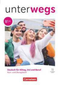 Unterwegs - Allgemeine Ausgabe - B1+ : Kurs- und &Uuml;bungsbuch - Inkl. E-Book und digitalen Medien (Unterwegs)