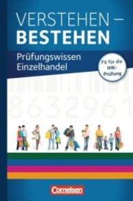 Ausbildung im Einzelhandel. Verstehen - Bestehen: Prüfungswissen Einzelhandel : Fit für die IHK-Prüfung