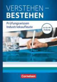Industriekaufleute - Ausgabe 2011 - Jahrgangsübergreifend : Verstehen - Bestehen: Prüfungswissen Industriekaufleute - Ausbildungsordnung 2002 - Buch (Industriekaufleute) （1. Aufl. 2014. 464 S. 21.1 cm）