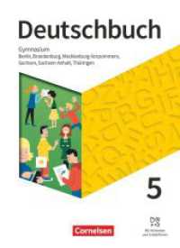 Deutschbuch Gymnasium - Berlin, Brandenburg, Mecklenburg-Vorpommern, Sachsen, Sachsen-Anhalt und Thüringen - Neue Ausgab : Schulbuch (Deutschbuch Gymnasium) （2019. 368 S. 26.7 cm）