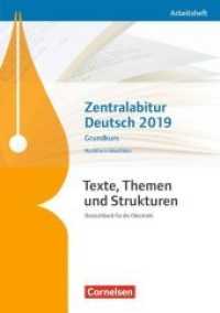 Texte， Themen und Strukturen， Arbeitshefte. Zentralabitur Deutsch Nordrhein-Westfalen 2019 - Grundkurs : Arbeitsheft